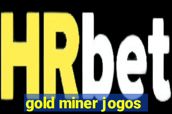 gold miner jogos